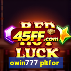 owin777 pltfor